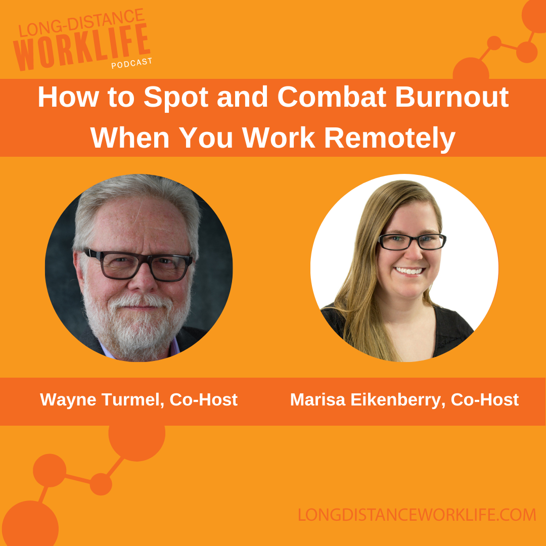 How to Spot and Combat Burnout When You Work Remotely episode on Long-Distance Worklife