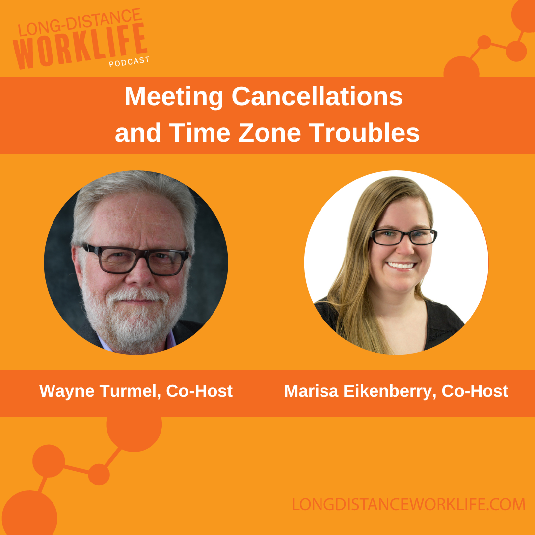 Meeting Cancellations and Time Zone Troubles episode of Long-Distance Worklife podcast with Wayne Turmel and Marisa Eikenberry